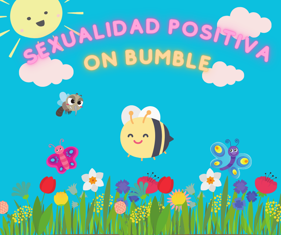 Sexualidad Positiva Bumble ¿qué Es Scienceblog 3362